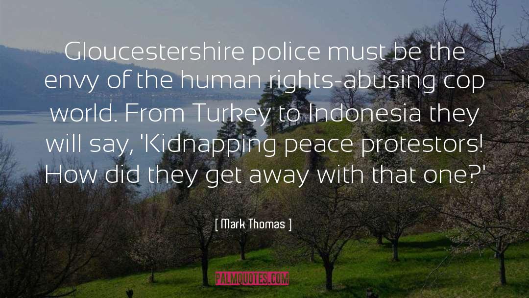 Protestors quotes by Mark Thomas