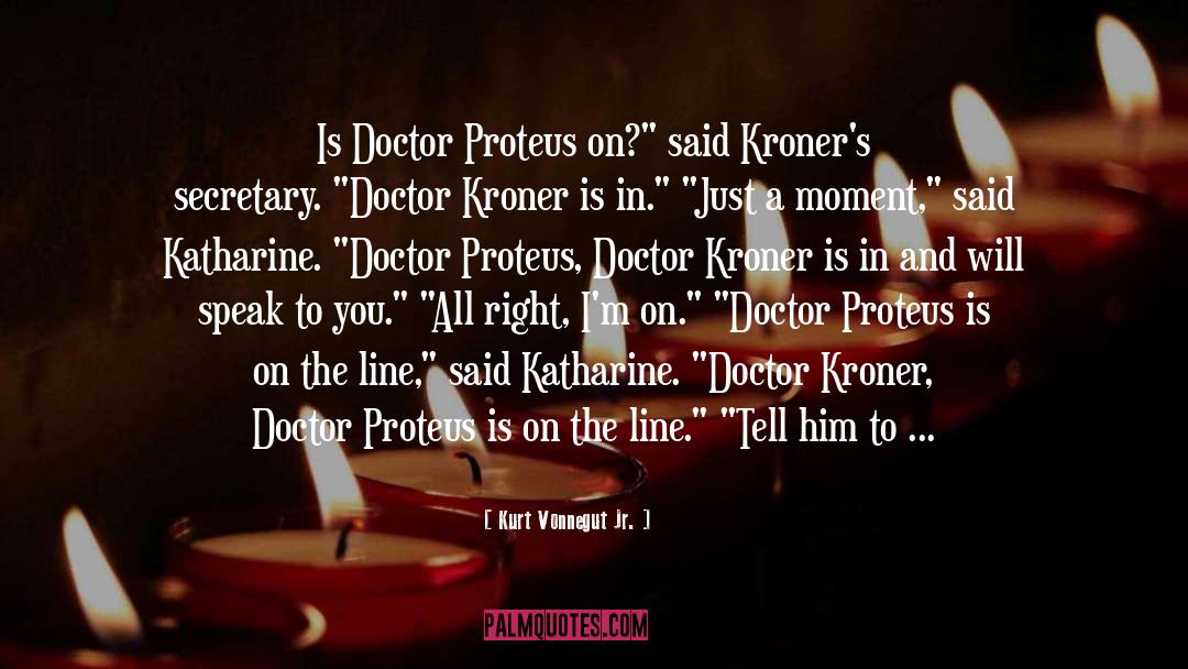 Proteus quotes by Kurt Vonnegut Jr.