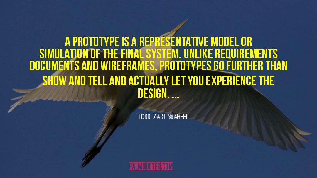 Prototypes quotes by Todd Zaki Warfel
