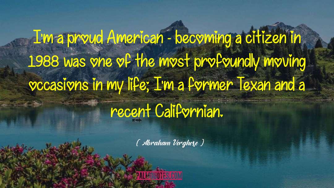 Proud American quotes by Abraham Verghese