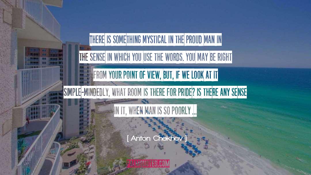 Proud Man quotes by Anton Chekhov