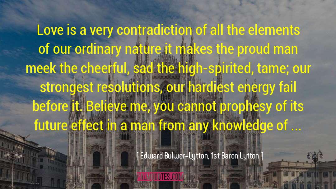 Proud Man quotes by Edward Bulwer-Lytton, 1st Baron Lytton