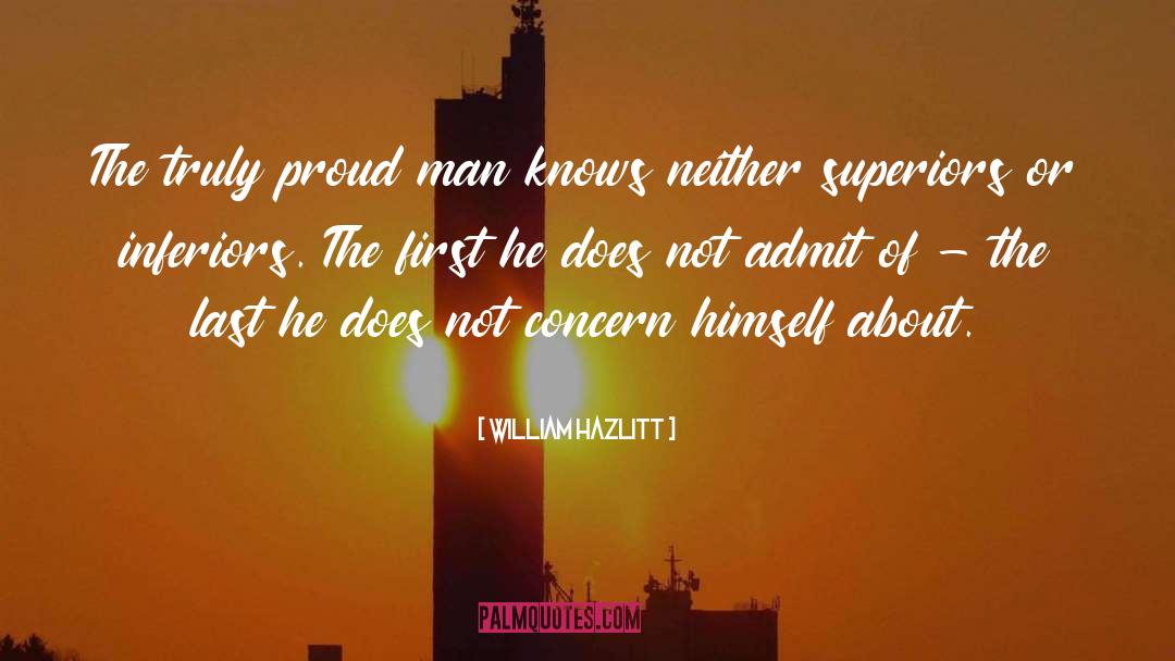 Proud Man quotes by William Hazlitt