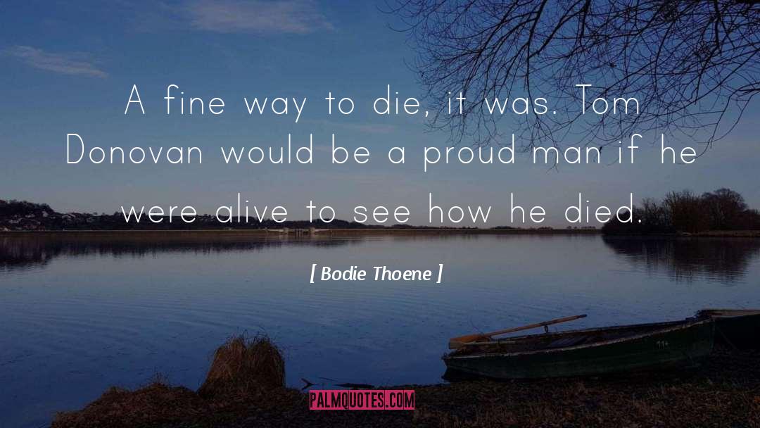 Proud Man quotes by Bodie Thoene