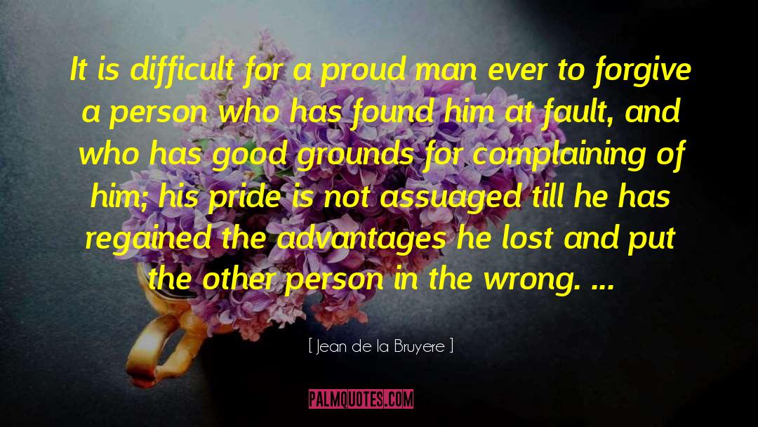 Proud Man quotes by Jean De La Bruyere