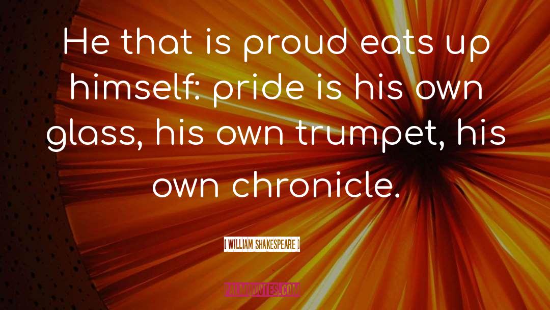 Proud Of Him quotes by William Shakespeare