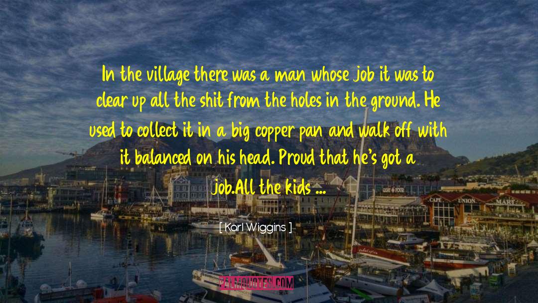 Proud Of Kid quotes by Karl Wiggins