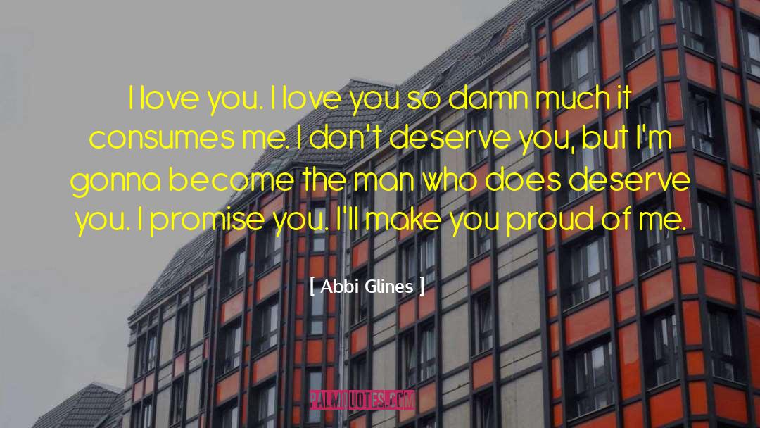 Proud Of Me quotes by Abbi Glines