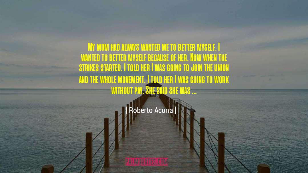 Proud Of Me quotes by Roberto Acuna