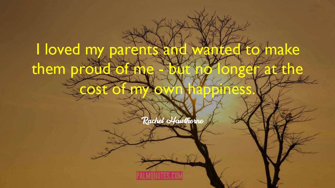 Proud Of Me quotes by Rachel Hawthorne