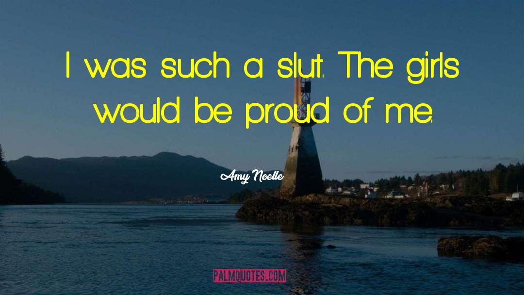 Proud Of Me quotes by Amy Noelle