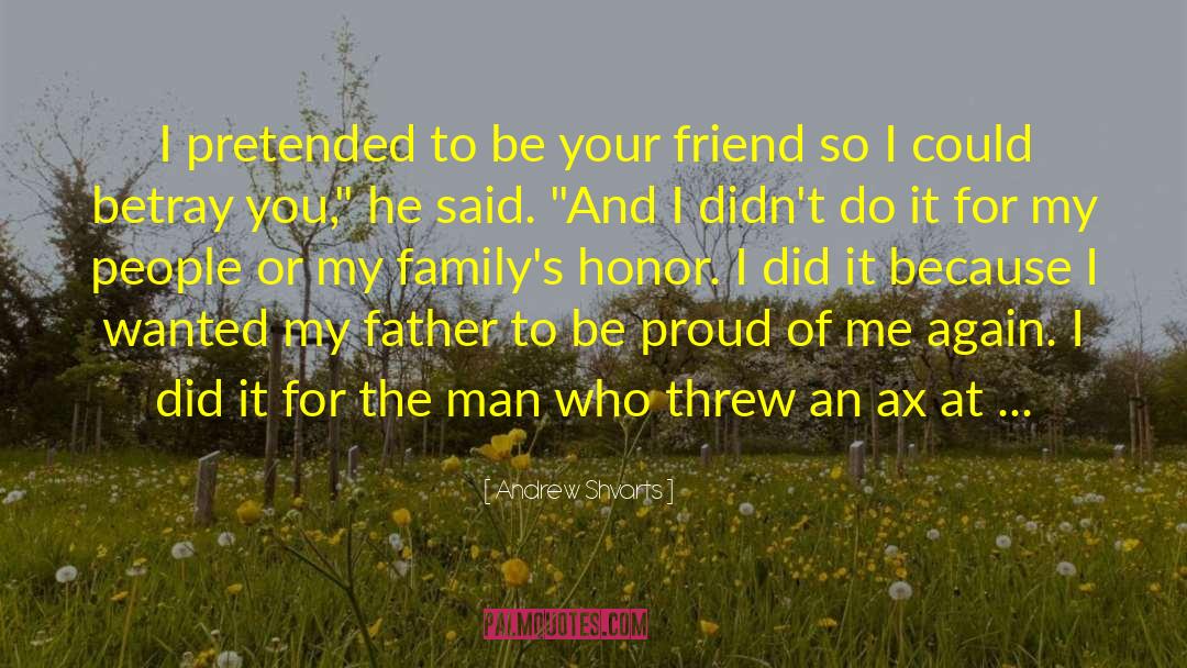 Proud Of Me quotes by Andrew Shvarts