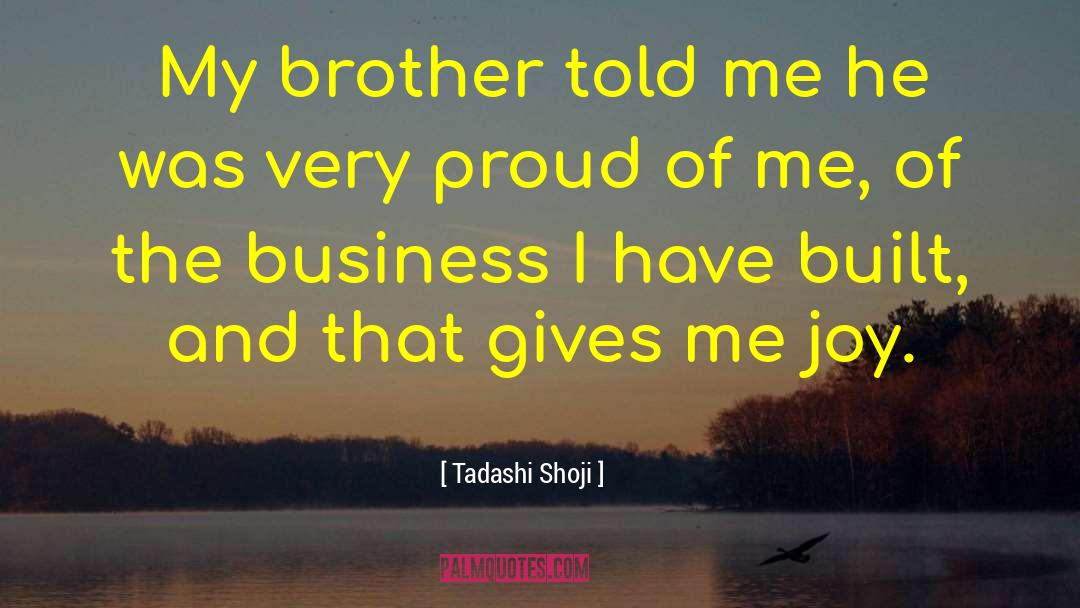 Proud Of Me quotes by Tadashi Shoji