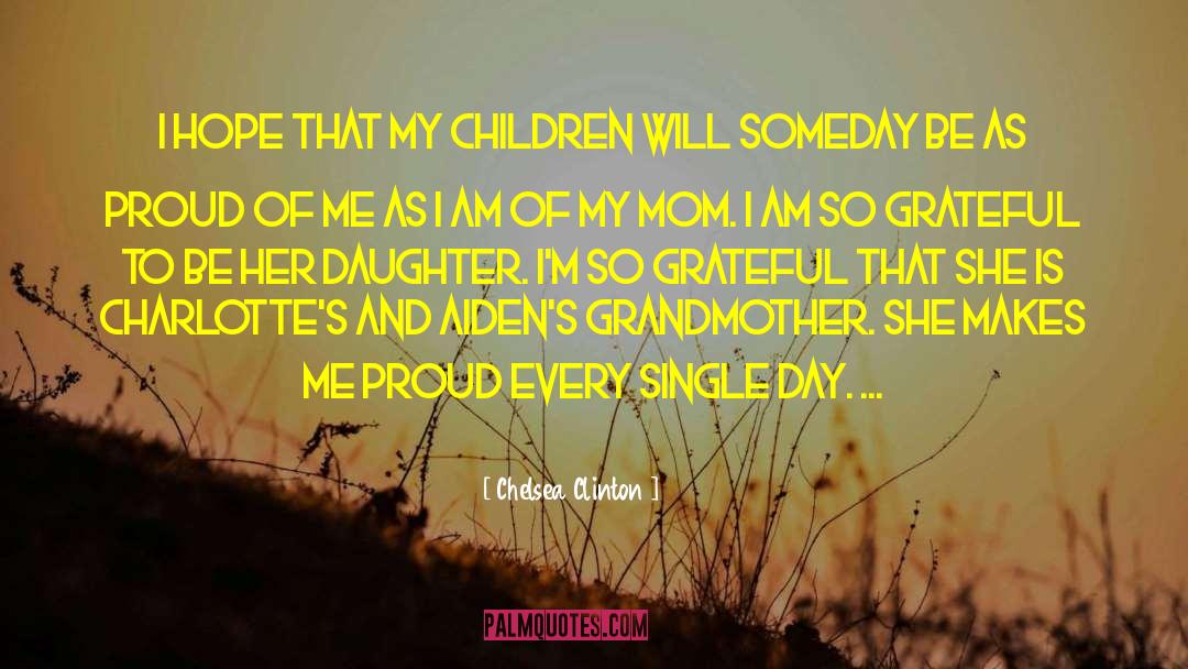 Proud Of Me quotes by Chelsea Clinton