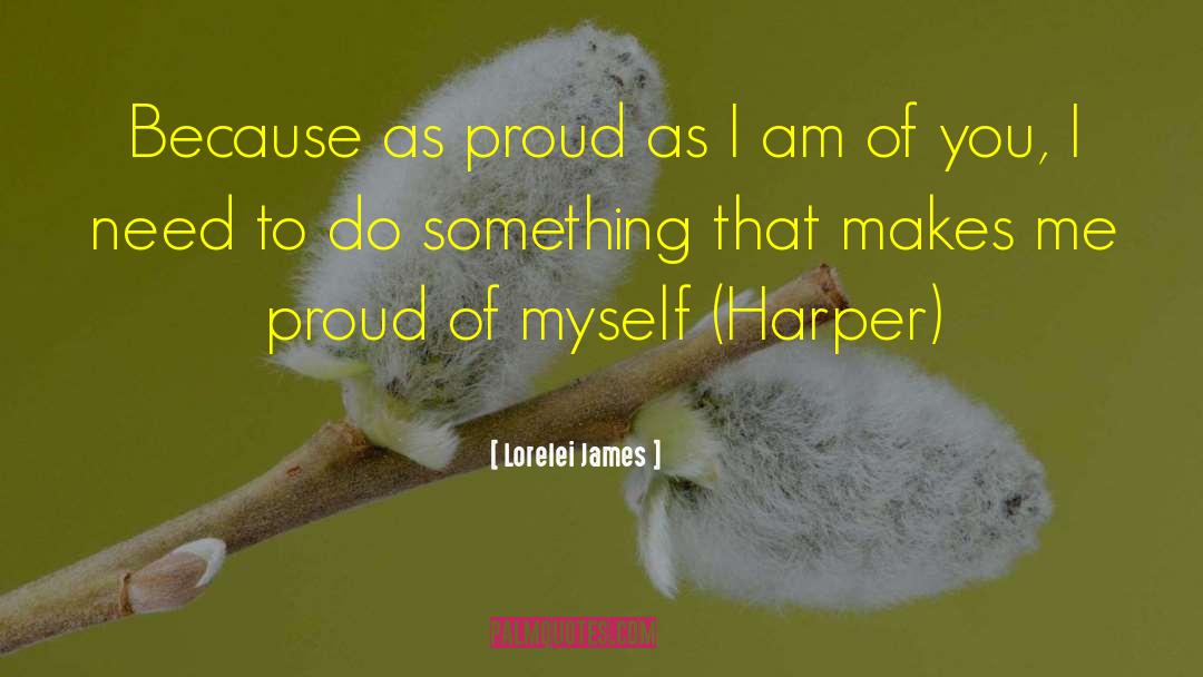Proud Of Myself quotes by Lorelei James