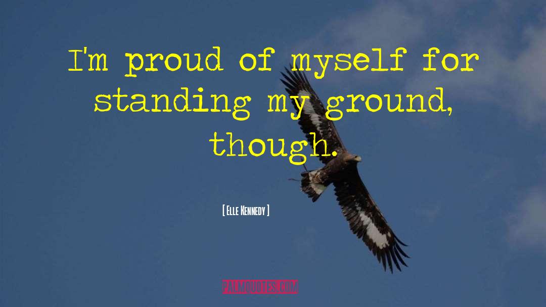 Proud Of Myself quotes by Elle Kennedy