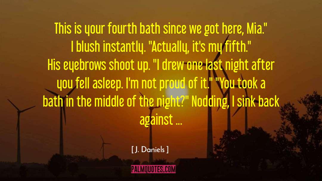 Proud Of Myself quotes by J. Daniels