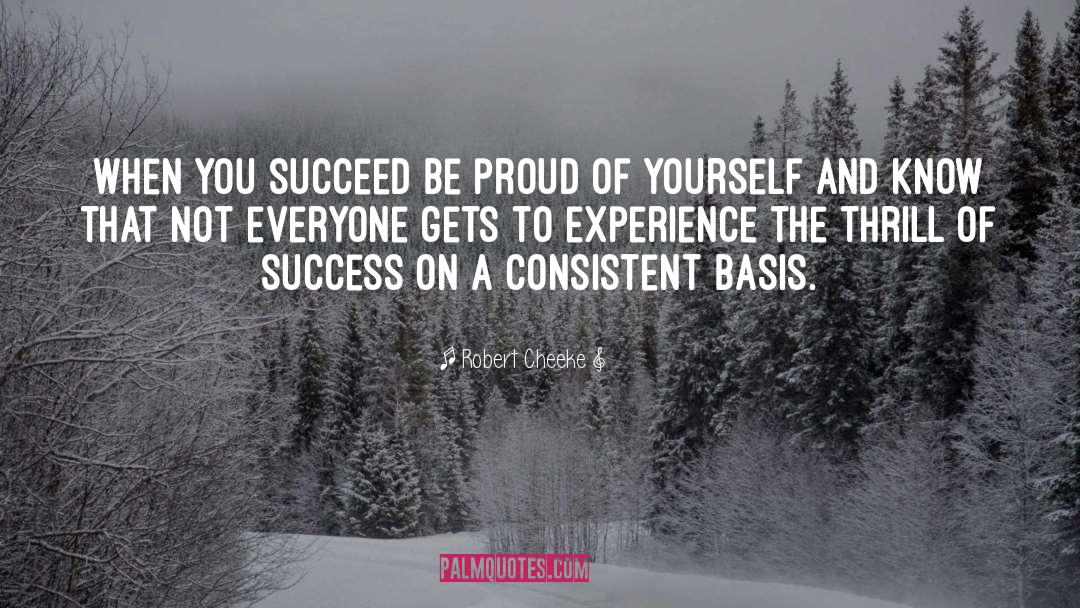 Proud Of You quotes by Robert Cheeke