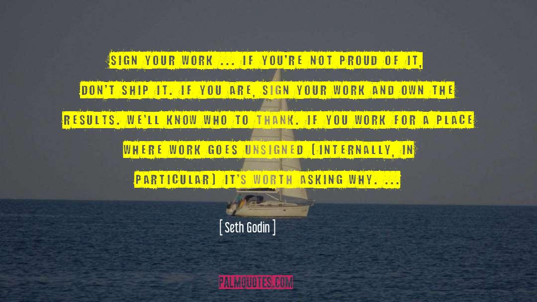 Proud Of Yourself quotes by Seth Godin