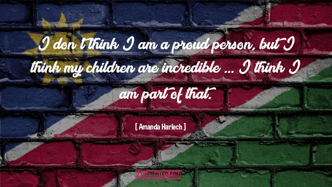 Proud Person quotes by Amanda Harlech