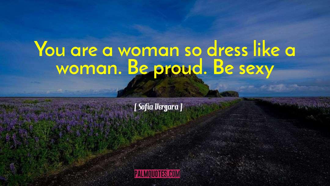 Proud Single Woman quotes by Sofia Vergara