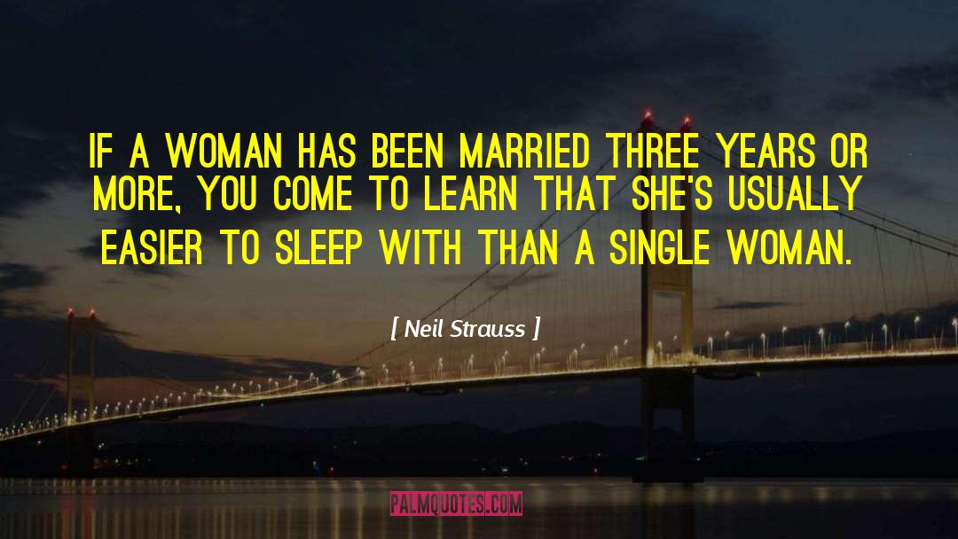 Proud Single Woman quotes by Neil Strauss