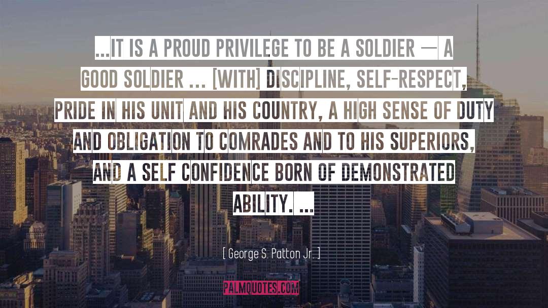 Proud To Be A Soldier quotes by George S. Patton Jr.