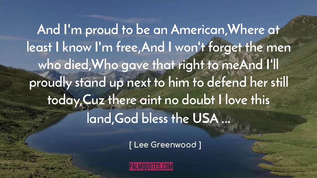 Proud To Be An American quotes by Lee Greenwood