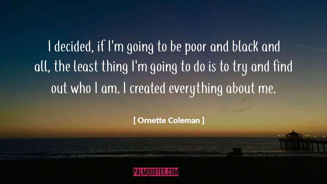 Proud To Be Me quotes by Ornette Coleman