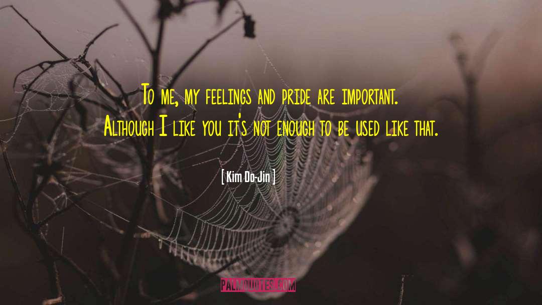 Proud To Be Me quotes by Kim Do-Jin