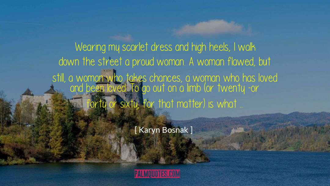 Proud Woman quotes by Karyn Bosnak