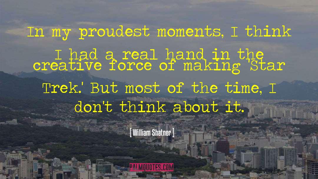 Proudest Moments quotes by William Shatner