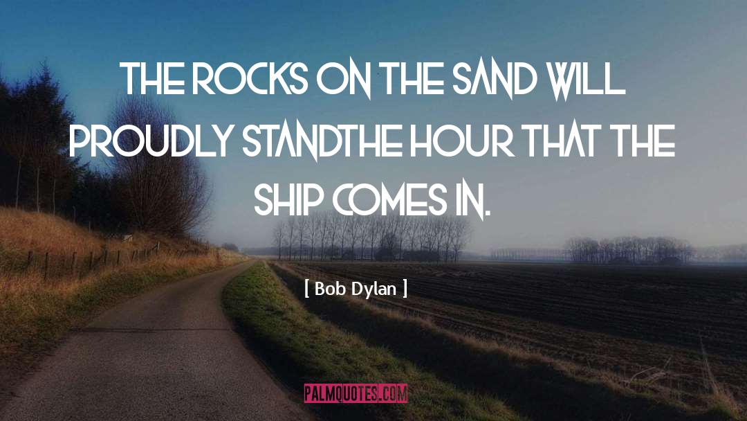 Proudly quotes by Bob Dylan