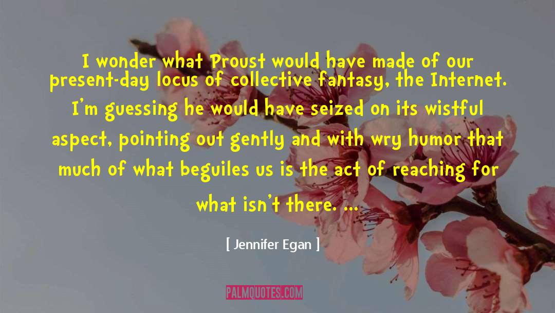 Proust Questionnaire quotes by Jennifer Egan