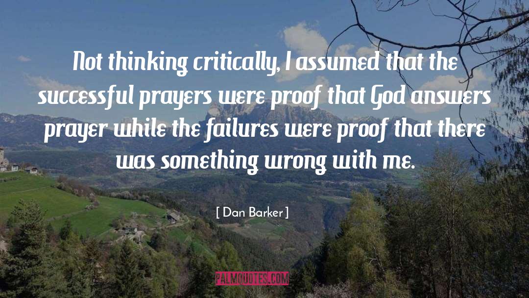 Prove Me Wrong quotes by Dan Barker
