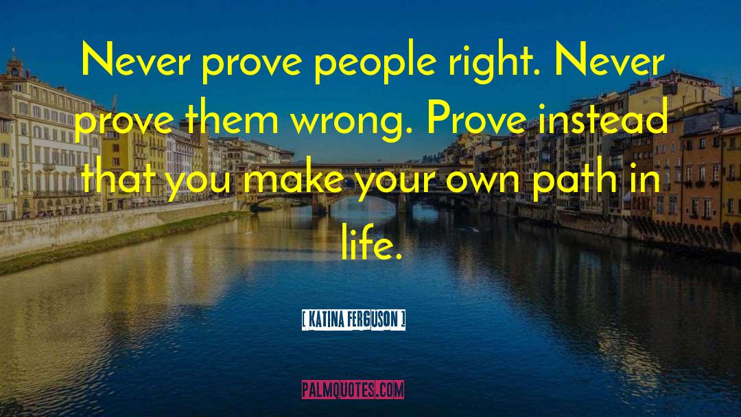 Prove Them Wrong quotes by Katina Ferguson