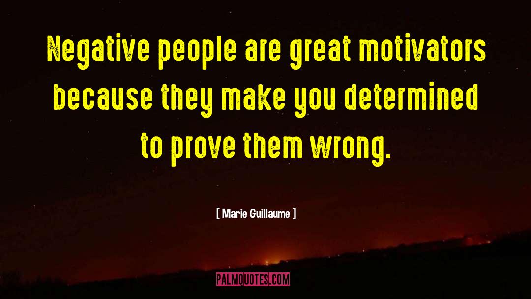 Prove Them Wrong quotes by Marie Guillaume