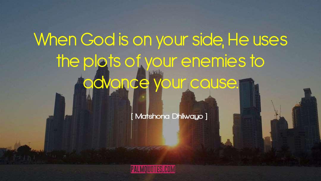 Prove Your Enemies Wrong quotes by Matshona Dhliwayo