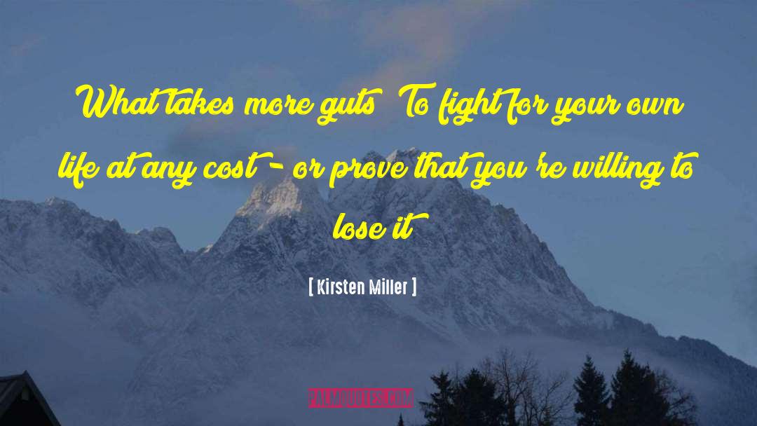 Prove Your Enemies Wrong quotes by Kirsten Miller