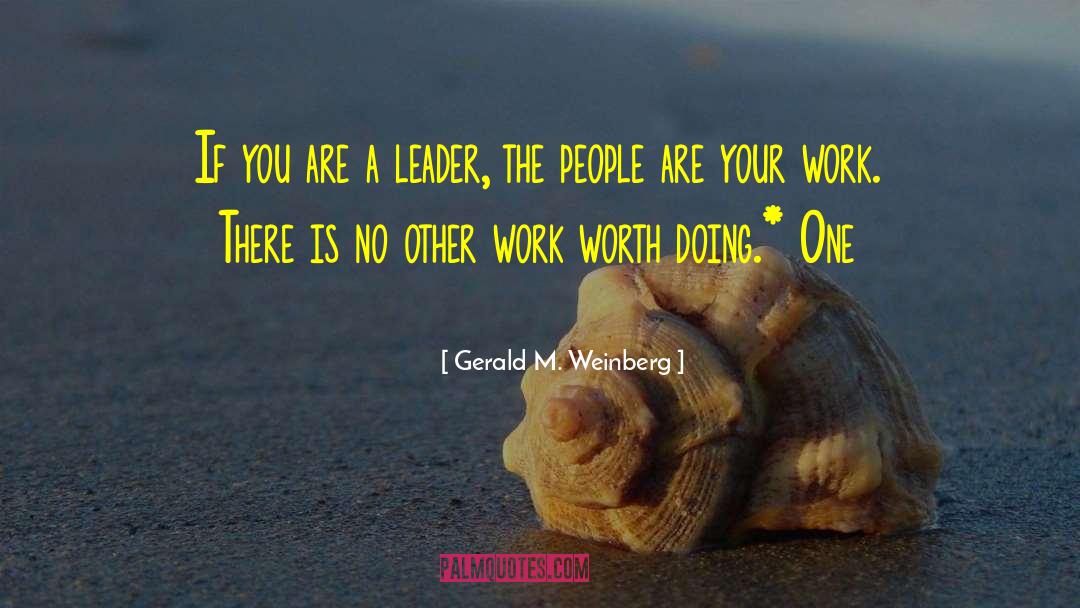 Prove Your Worth quotes by Gerald M. Weinberg