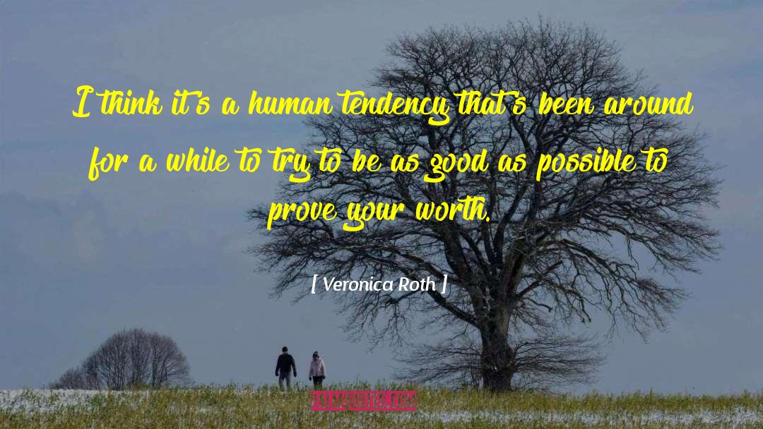 Prove Your Worth quotes by Veronica Roth