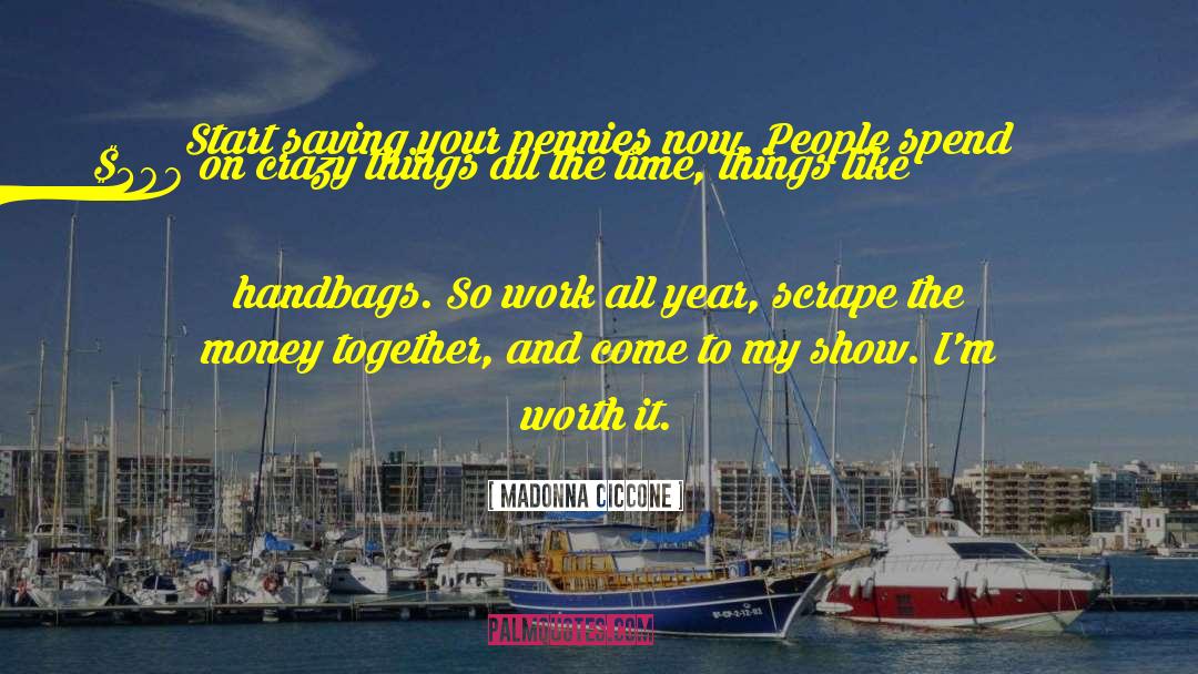 Prove Your Worth quotes by Madonna Ciccone
