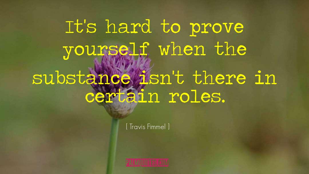 Prove Yourself quotes by Travis Fimmel