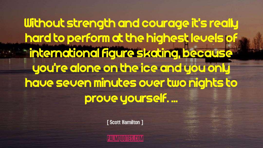 Prove Yourself quotes by Scott Hamilton