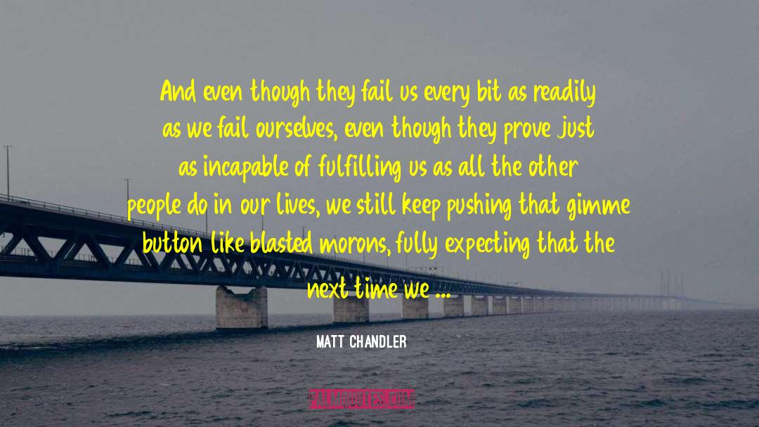 Prove Yourself quotes by Matt Chandler