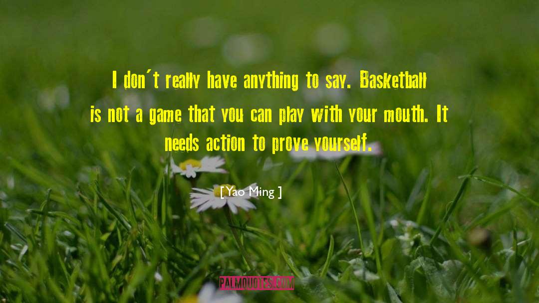 Prove Yourself quotes by Yao Ming