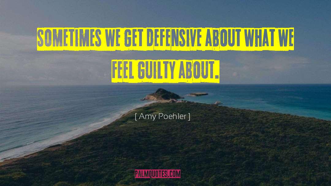 Proven Guilty quotes by Amy Poehler