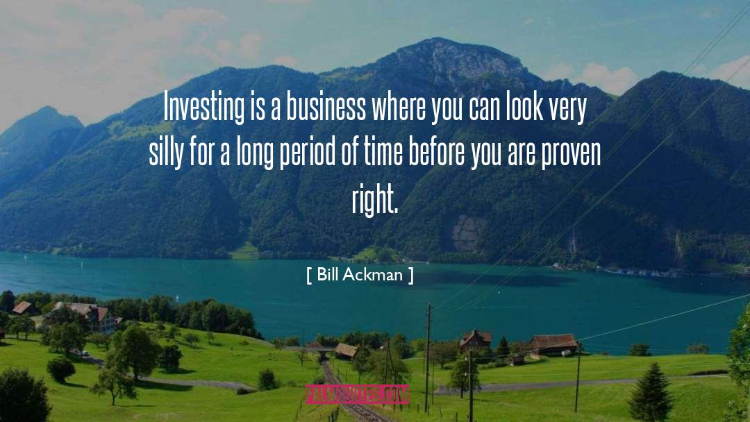 Proven Right quotes by Bill Ackman