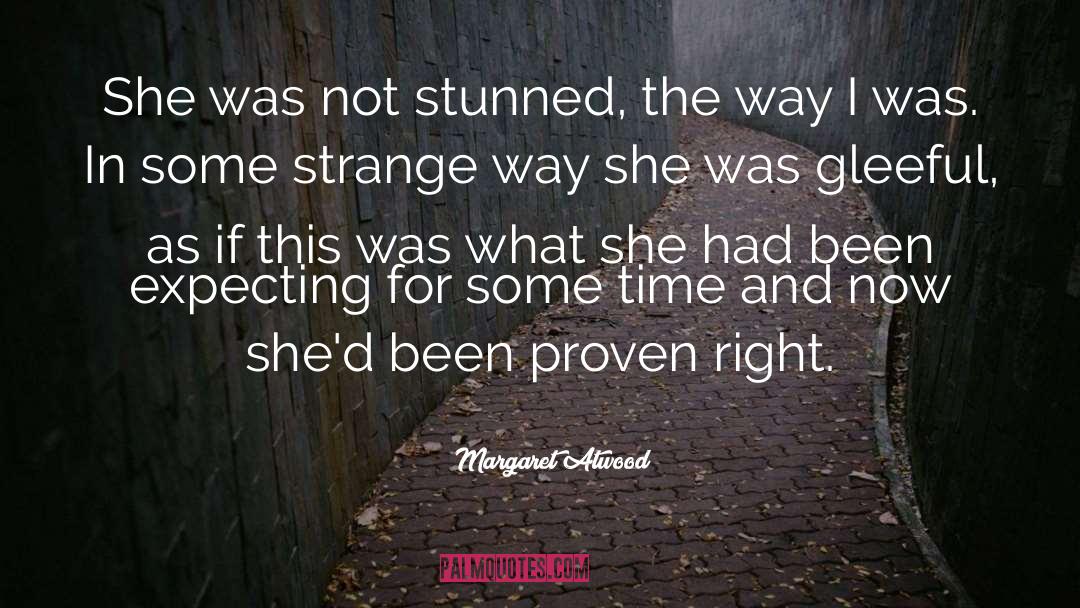 Proven Right quotes by Margaret Atwood