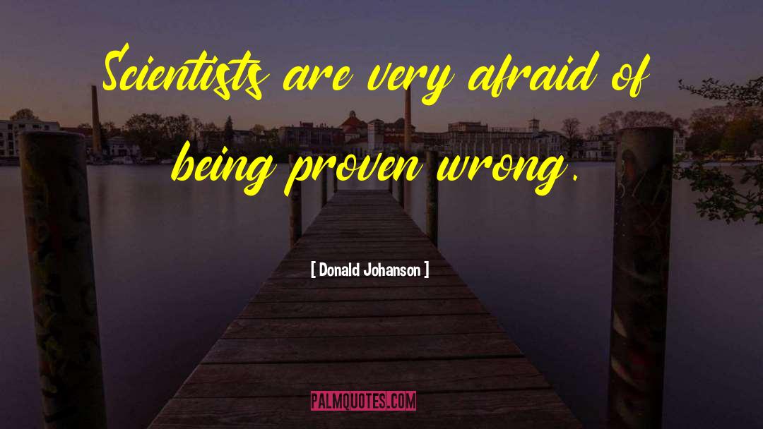 Proven Wrong quotes by Donald Johanson
